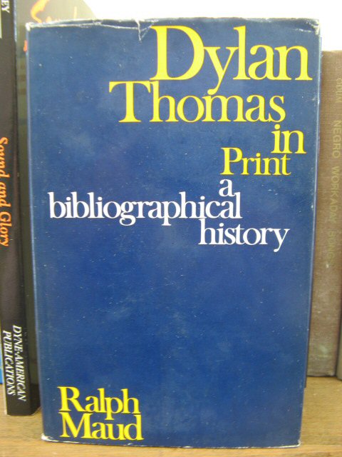 Dylan Thomas in Print: A Bibliographical History