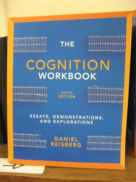 The Cognition Workbook: Essays, Demonstrations & Explorations