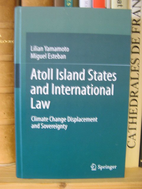 Atoll Island States and International Law: Climate Change Displacement and Sovereignty