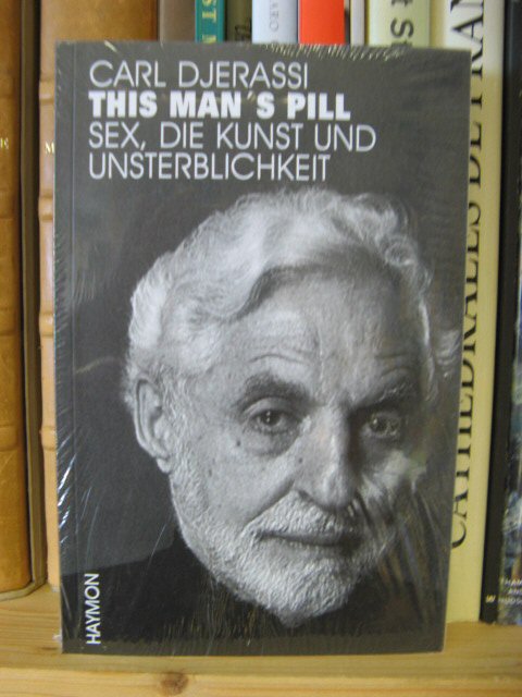 This Man's Pill: Sex, Die Kunst Und Unsterblichkeit