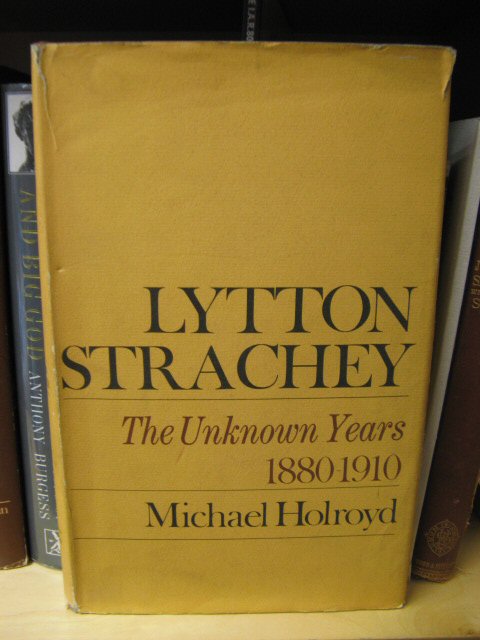 Lytton Strachey: A Critical Biography, Volume 1: The Unknown Years (1880 - 1910)
