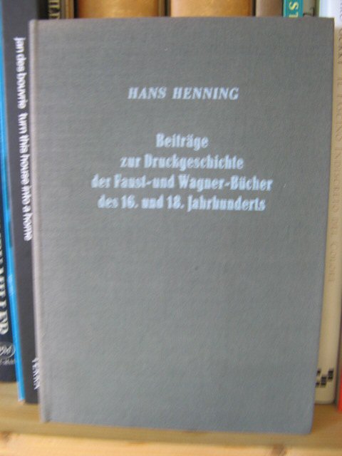 Beitrage Zur Druckgeschichte Der Faust- Und Wagner-Bucher Des 16. Und 18. Jahrhunderts