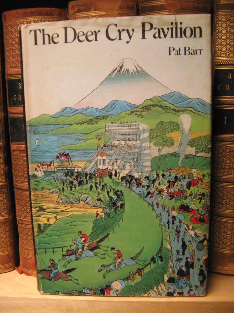 The Deer Cry Pavilion: A Story of Westerners in Japan 1868 - 1905