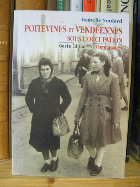 Poitevines et Vendeennes Sous L'Occupation