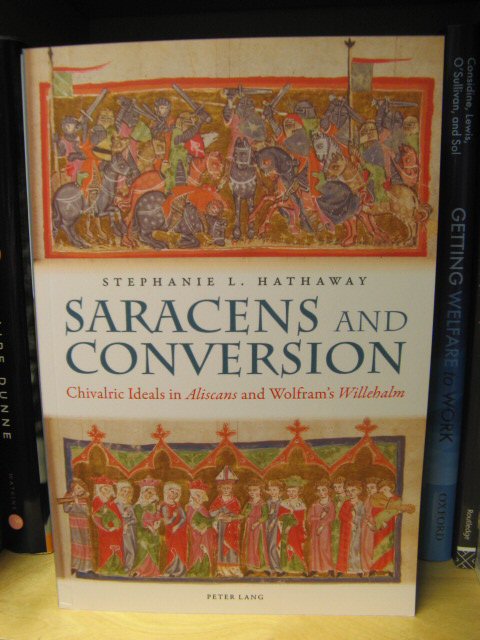 Saracens and Conversion: Chivalric Ideals in Aliscans and Wolfram's Willehalm (Studies in Old Germanic Languages and Literatures)
