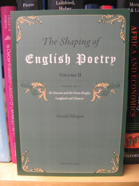 The Shaping of English Poetry, Volume II: Essays on Sir Gawain and the Green Knight, Langland and Chaucer