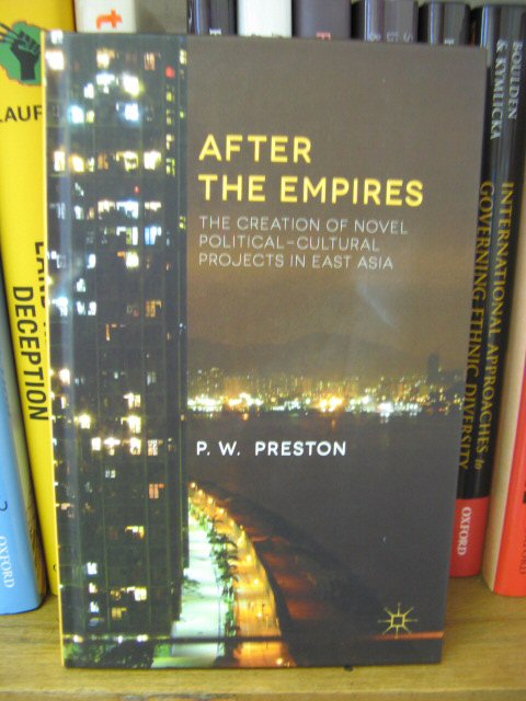 After the Empires: The Creation of Novel Political-Cultural Projects in East Asia