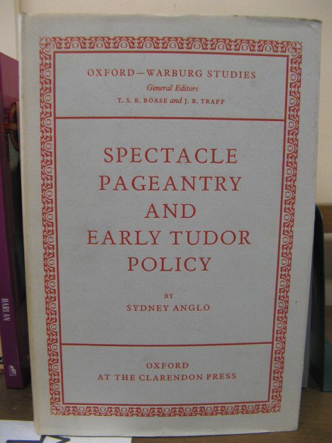 Spectacle Pageantry, and Early Tudor Policy