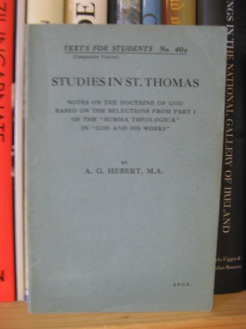 Studies in St. Thomas: Notes on the Doctrine of God Based on the Selections from Part I of the 