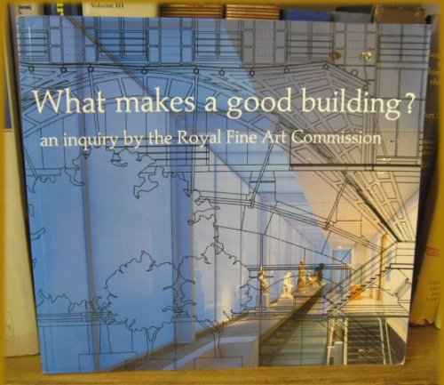 What Makes A Good Building An Inquiry by the Royal Fine Art Commission
