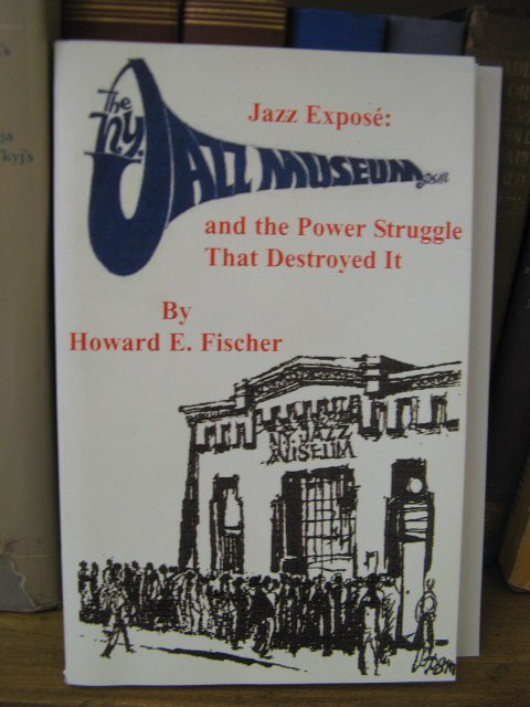 Jazz Expose: The N.Y. Jazz Museum and the Power Struggle That Destroyed It
