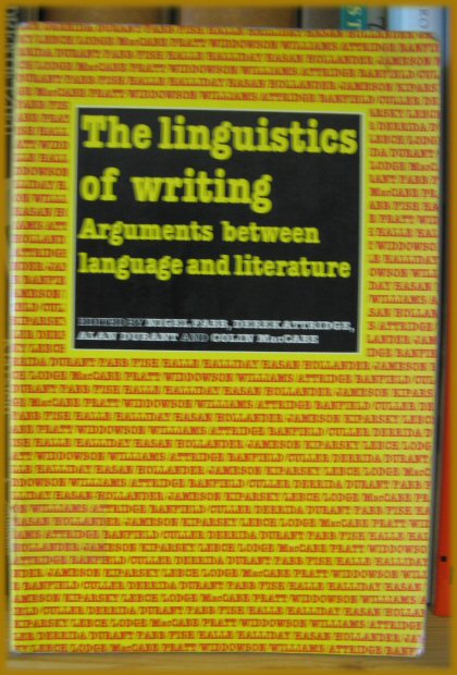 The Linguistics of Writing: Arguments Between Language and Literature