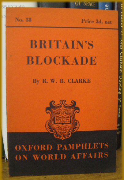 Oxford Pamphlets on World Affairs, No. 38: Britain's Blockade