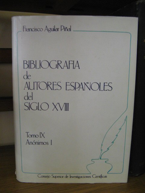 Bibliografia de Autores Espanoles del Siglo XVIII: Tomo IX; Anonimos I
