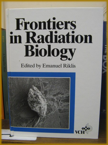 Frontiers of Radiation Biology: Proceedings of the 21st Annual Meeting of the European Society for Radiation Biology, Tel Aviv, October 1988