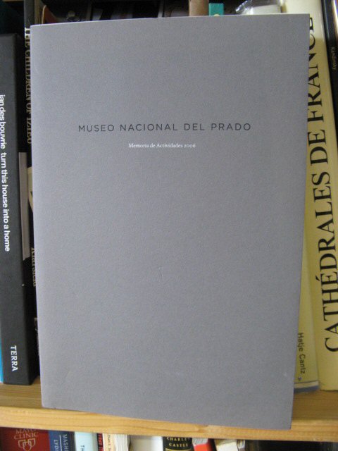 Museo Nacional Del Prado: Memoria De Actividades 2006