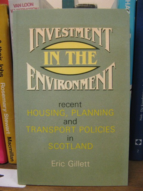 Investment in the Environment: Recent Housing, Planning and Transport Policies in Scotland