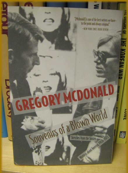 Souvenirs of a Blown World: Sketches from the Sixties: Writings About America: 1966-1973