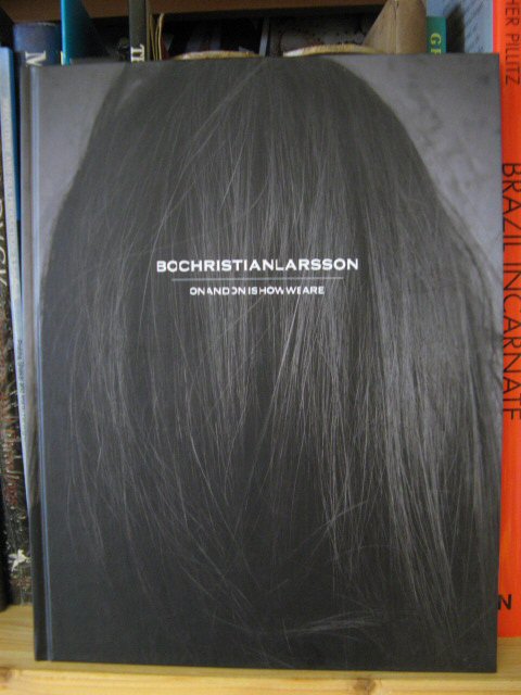 Bo Christian Larsson: On and On is How We Are