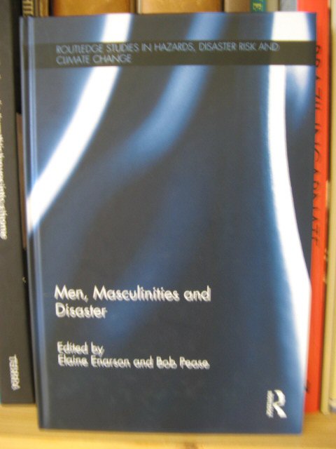 Men, Masculinities and Disaster
