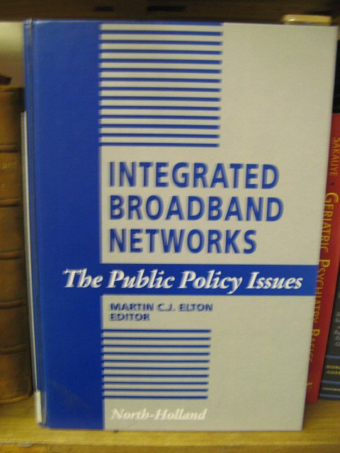 Integrated Broadband Networks: The Public Policy Issues