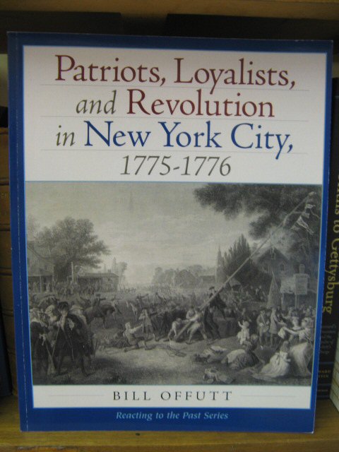 Patriots, Loyalists, and Revolution in New York City, 1775-1776