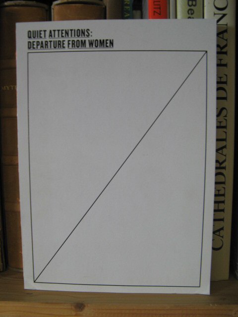 Quiet Attentions: Departure from Women
