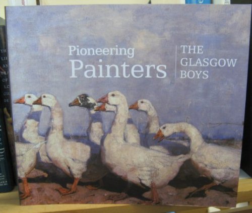 Pioneering Painters: The Glasgow Boys