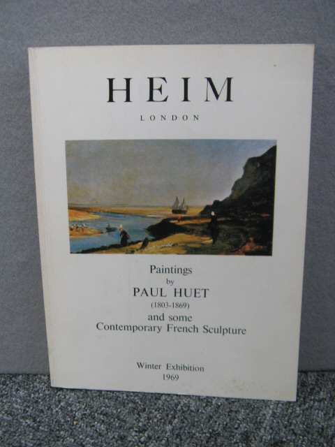 Paintings By Paul Huet (1803-1869) and some Contemporary French Sculpture: Winter Exhibition 1969