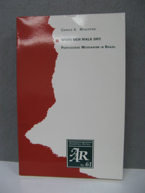 When Men Walk Dry: Portuguese Messianism in Brazil