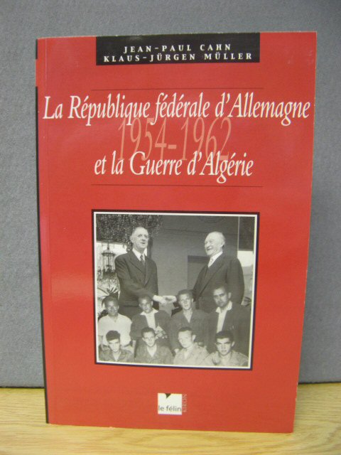 La Republique Federale d'Allemagne et la Guerre d'Algerie, 1954-1962