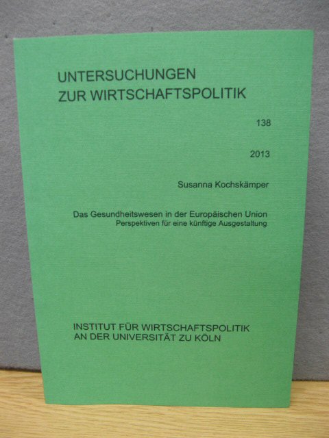 Das Gesundheitswesen in Der Europaischen Union: Perspektiven Fur Eine Kunftige Ausgestaltung