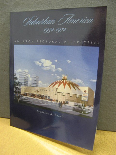 Suburban America 1930 - 1970: An Architectural Perspective