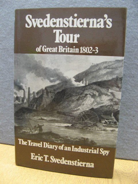 Svedenstierna's Tour of Great Britain 1802-3: The Travel Diary of an Industrial Spy