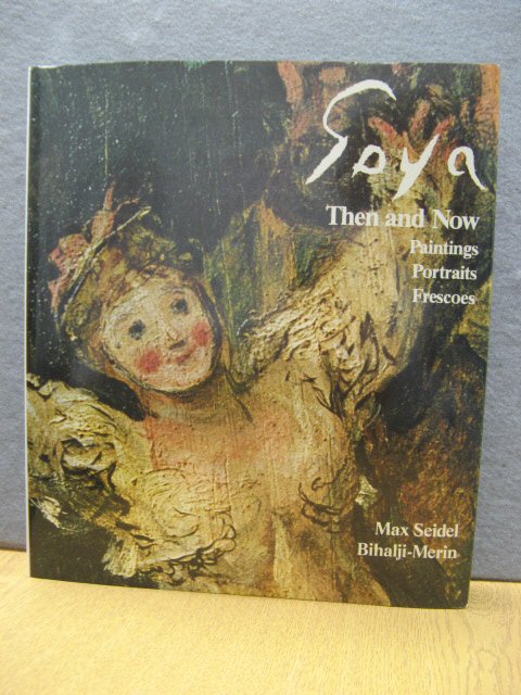 Goya Then and Now: Paintings, Portraits, Frescoes