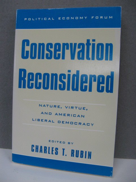 Conservation Reconsidered: Nature, Virtue, and American Liberal Democracy