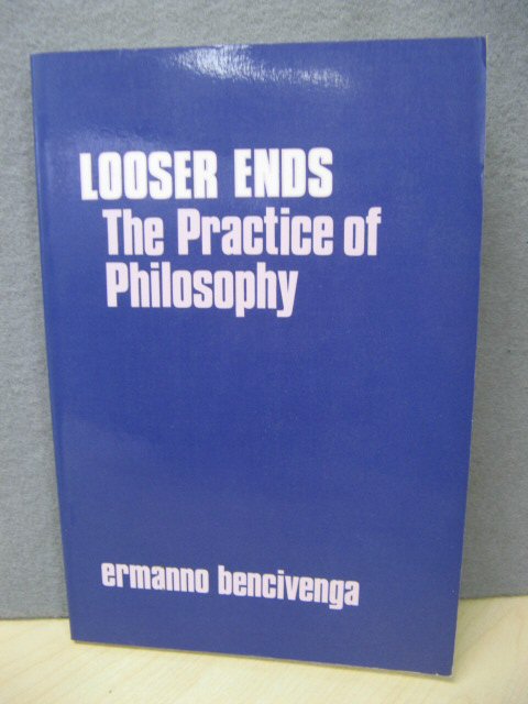 Looser Ends: The Practice of Philosophy