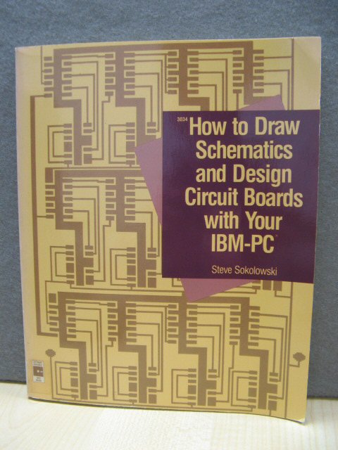 How to Draw Schematics and Design Circuit Boards with Your IBM PC