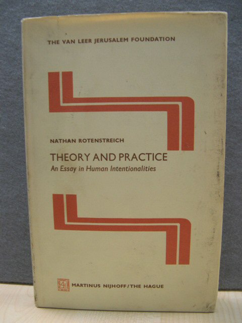 Theory and Practice: An Essay in Human Intentionalities (The Van Lee Jerusalem Foundation Series)