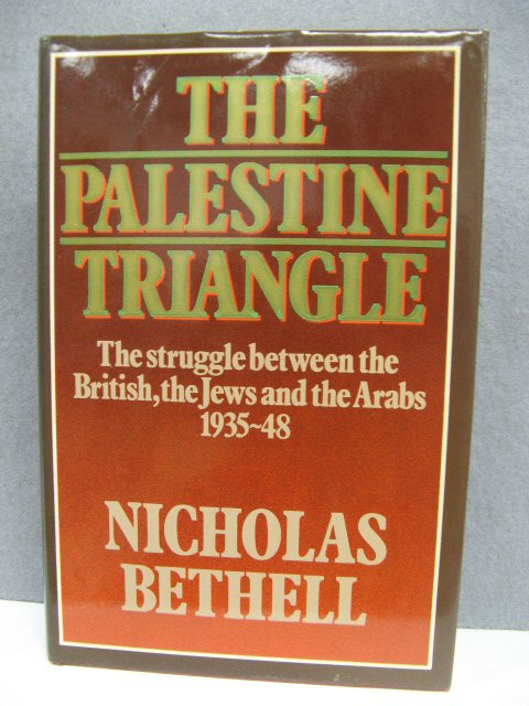 The Palestine Triange: The Struggle Between the British, the Jews and the Arabs 1935-48