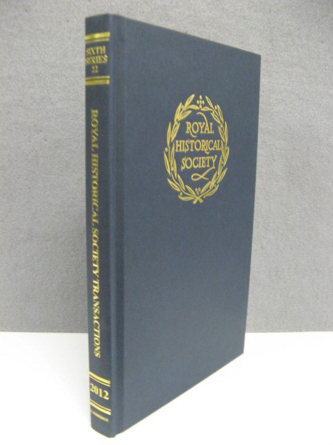 Transactions of the Royal Historical Society: Sixth Series, Vol. 22