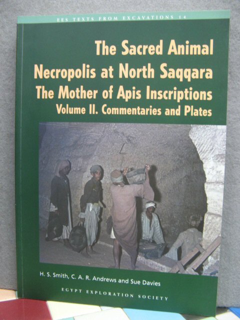 The Sacred Animal Necropolis at North Saqqara: The Mother of Apis Inscriptions (Volume II. Commentaries and Plates)