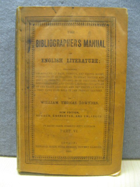 The Bibliographer's Manual of English Literature, Part VI (Volume III, Part II)