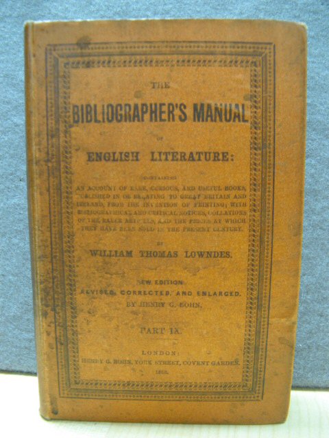 The Bibliographer's Manual of English Literature, Part IX (Volume V, Part I)