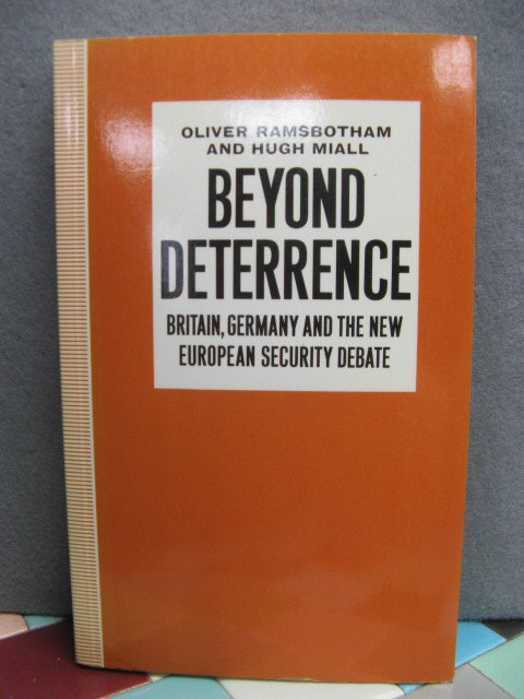 Beyond Deterrence: Britain, Germany and the New European Security Debate