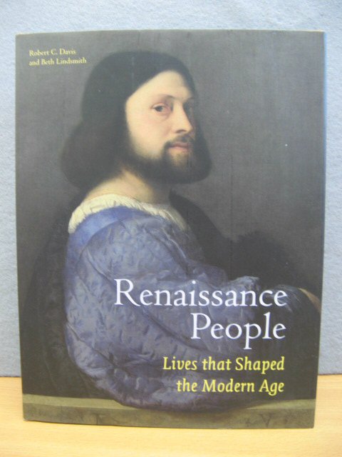 Renaissance People: Lives that Shaped the Modern Age