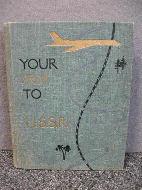 Your Trip to the U.S.S.R.: A Tourist's Manual