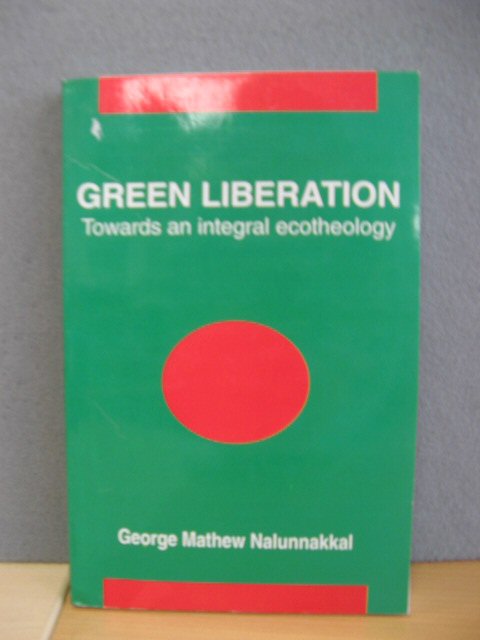 Green Liberation: Towards an Integral Ecotheology