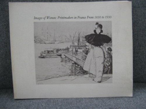 Images of Women: Printmakers in France from 1830 to 1930