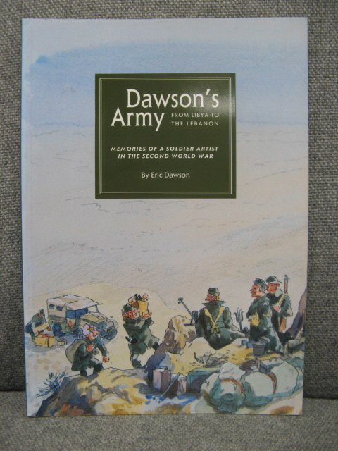 Dawson's Army: From Libya to the Lebanon: Memories of a Soldier Artist in the Second World War